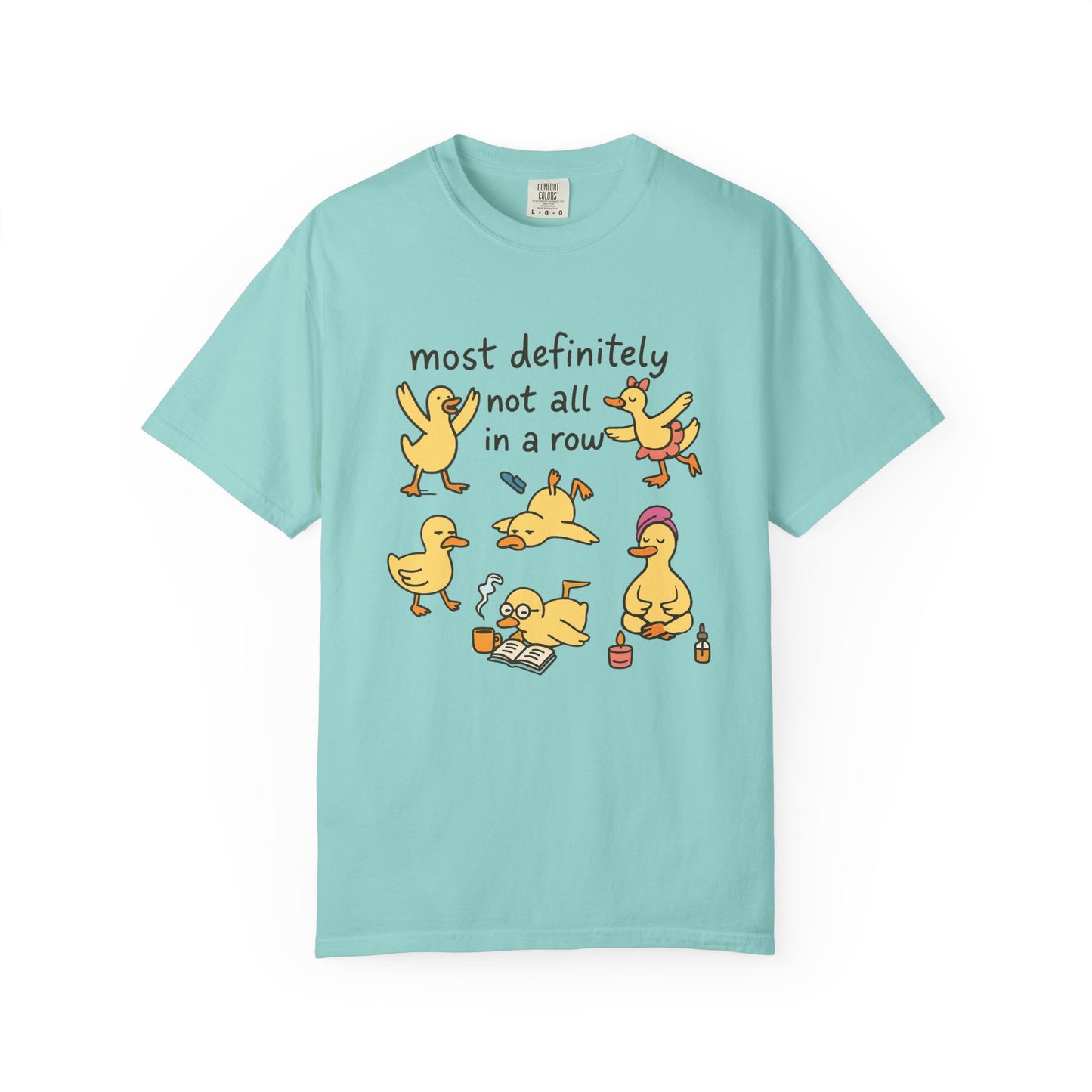 Most definitely not all in the row silly ducks funny Unisex Garment-Dyed T-Shirt - Casual Vintage Style for Everyday Wear