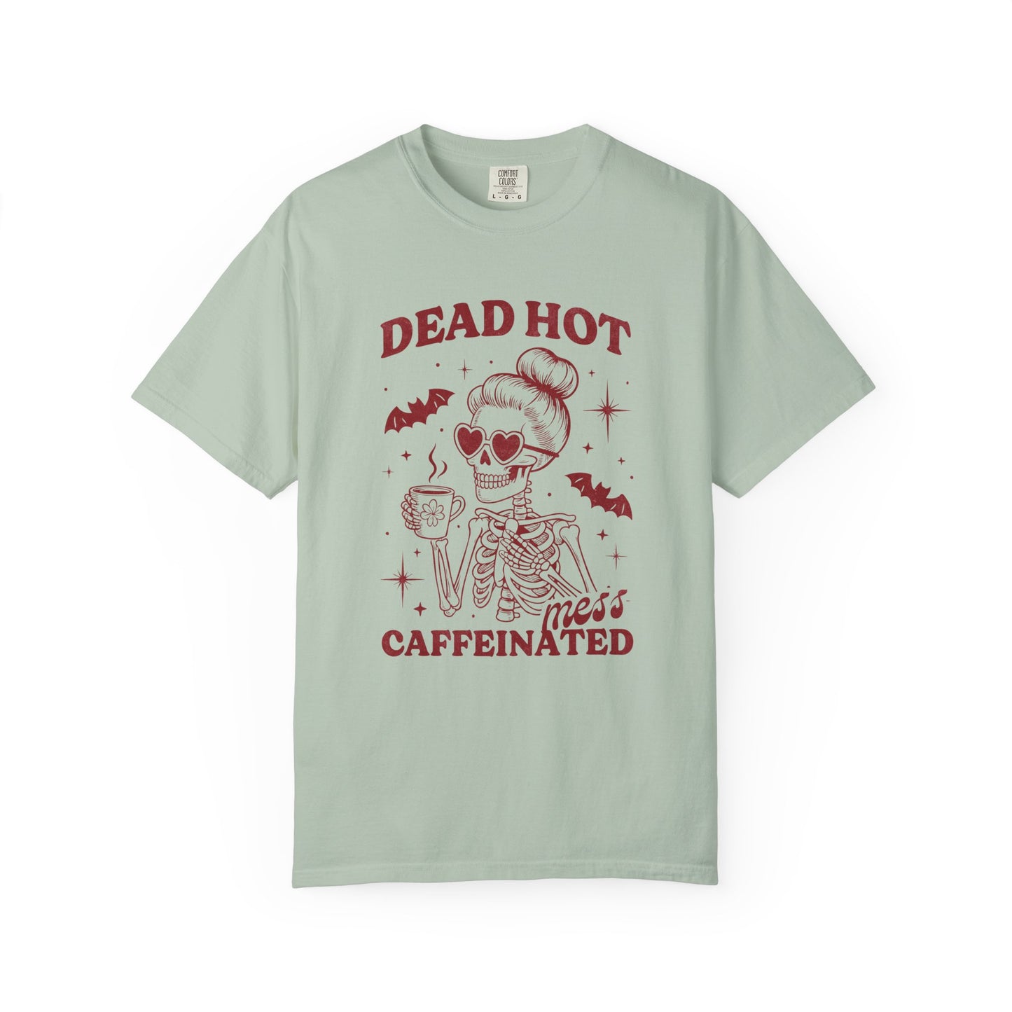 Dead hot mess caffeinated Unisex Garment-Dyed T-Shirt - Casual Vintage Style for Everyday Wear