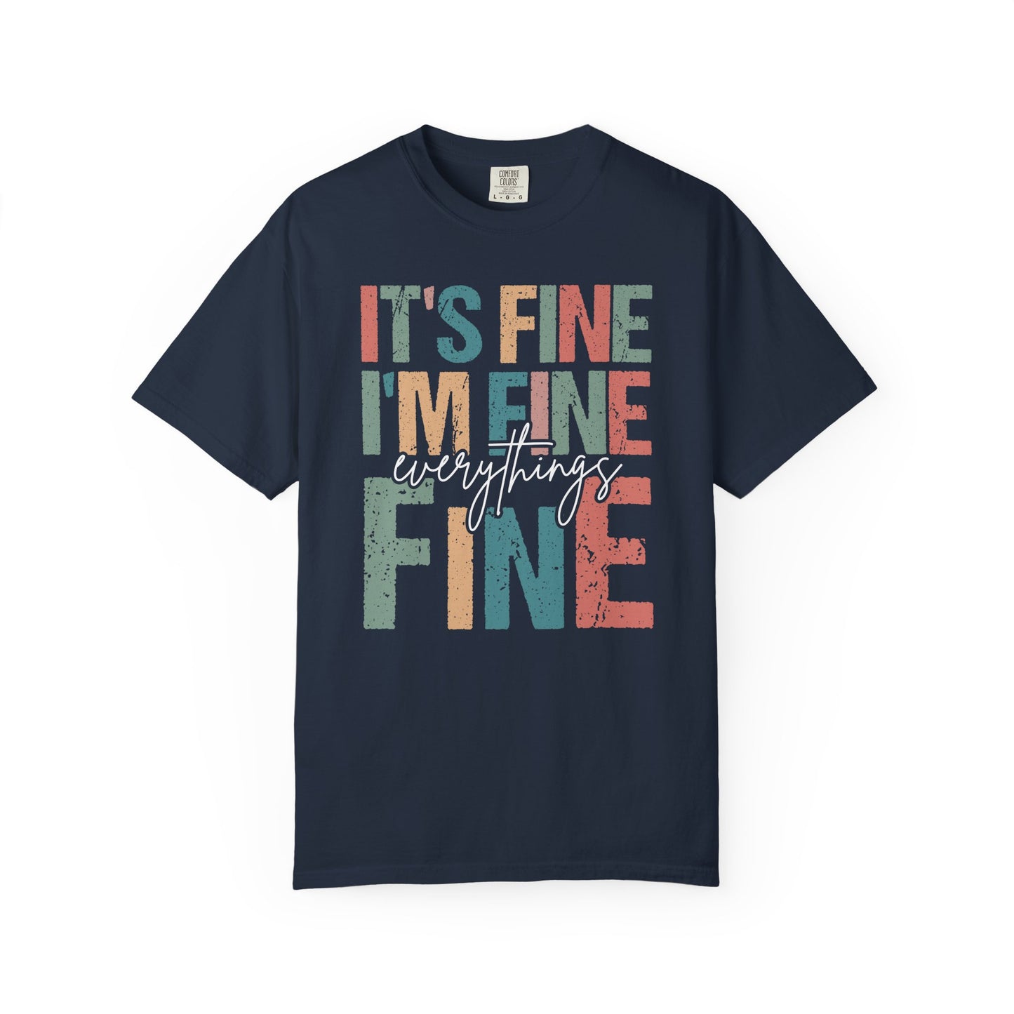 It's fine I'm fine Everything fine Unisex Garment-Dyed T-Shirt - Casual Vintage Style for Everyday Wear