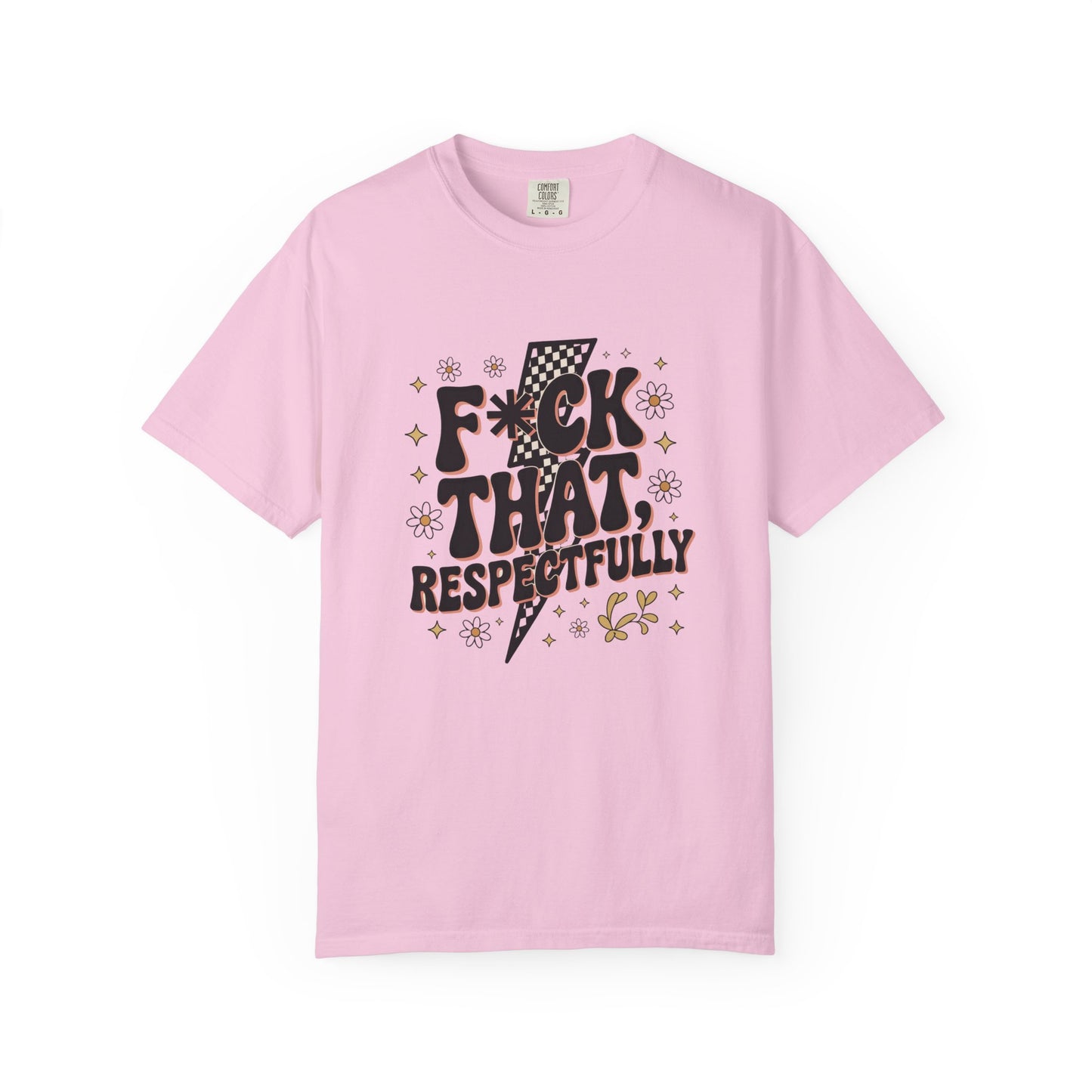 Fuck that respectfully Unisex Garment-Dyed T-Shirt - Casual Vintage Style for Everyday Wear