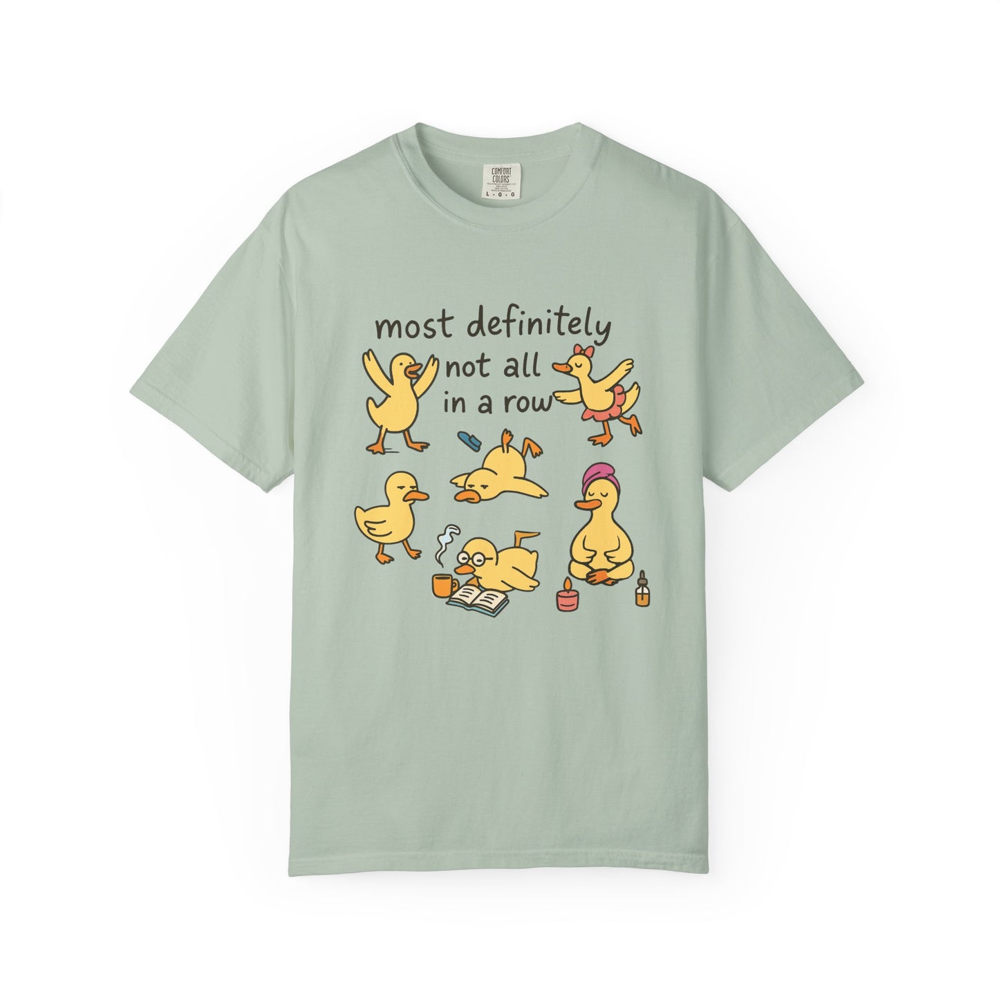 Most definitely not all in the row silly ducks funny Unisex Garment-Dyed T-Shirt - Casual Vintage Style for Everyday Wear