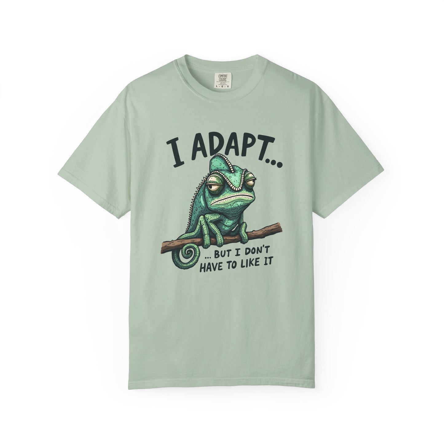 I adapt but I didn't have to like it Unisex Garment-Dyed T-Shirt - Casual Vintage Style for Everyday Wear