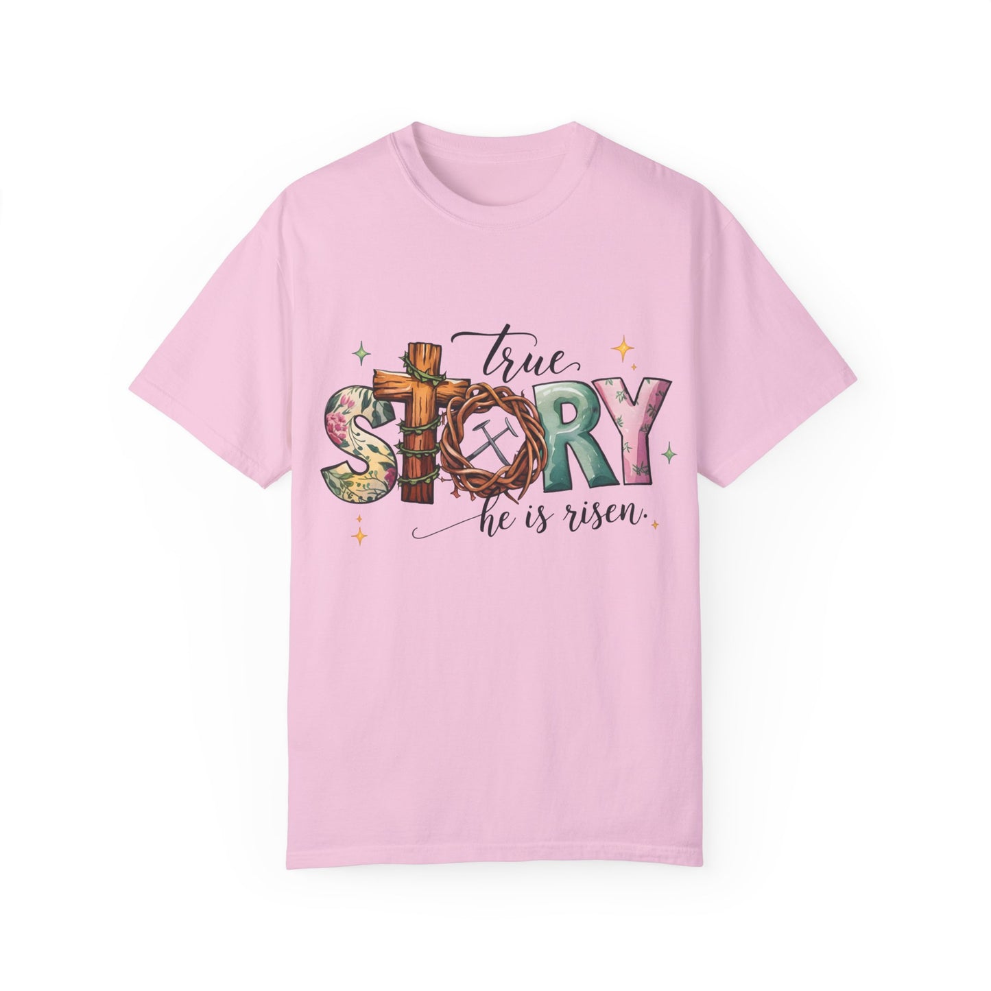 True story He is risen Unisex Garment-Dyed T-Shirt - Casual Vintage Style for Everyday Wear