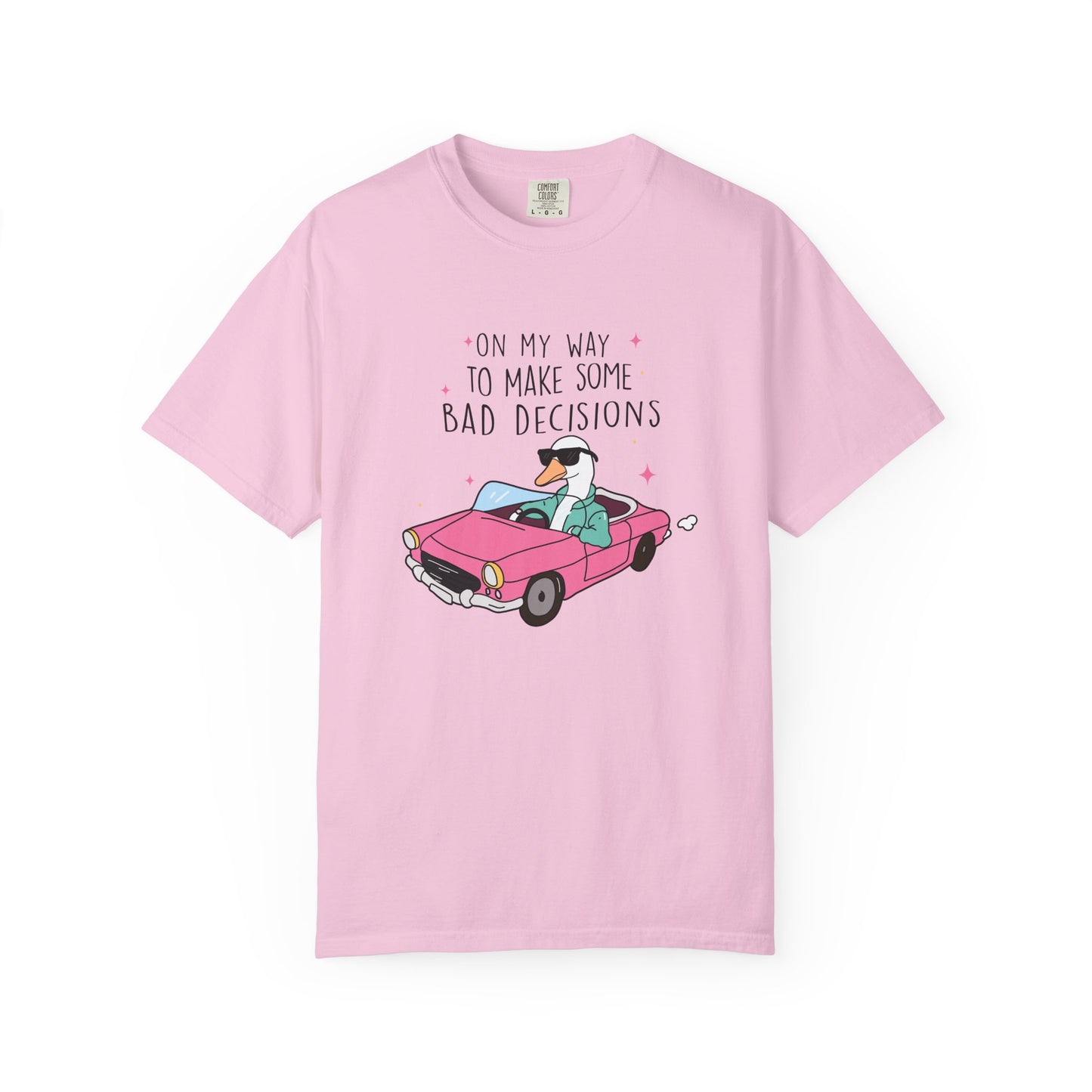 On my way to make bad decisions Silly goose  Unisex Garment-Dyed T-Shirt - Casual Vintage Style for Everyday Wear