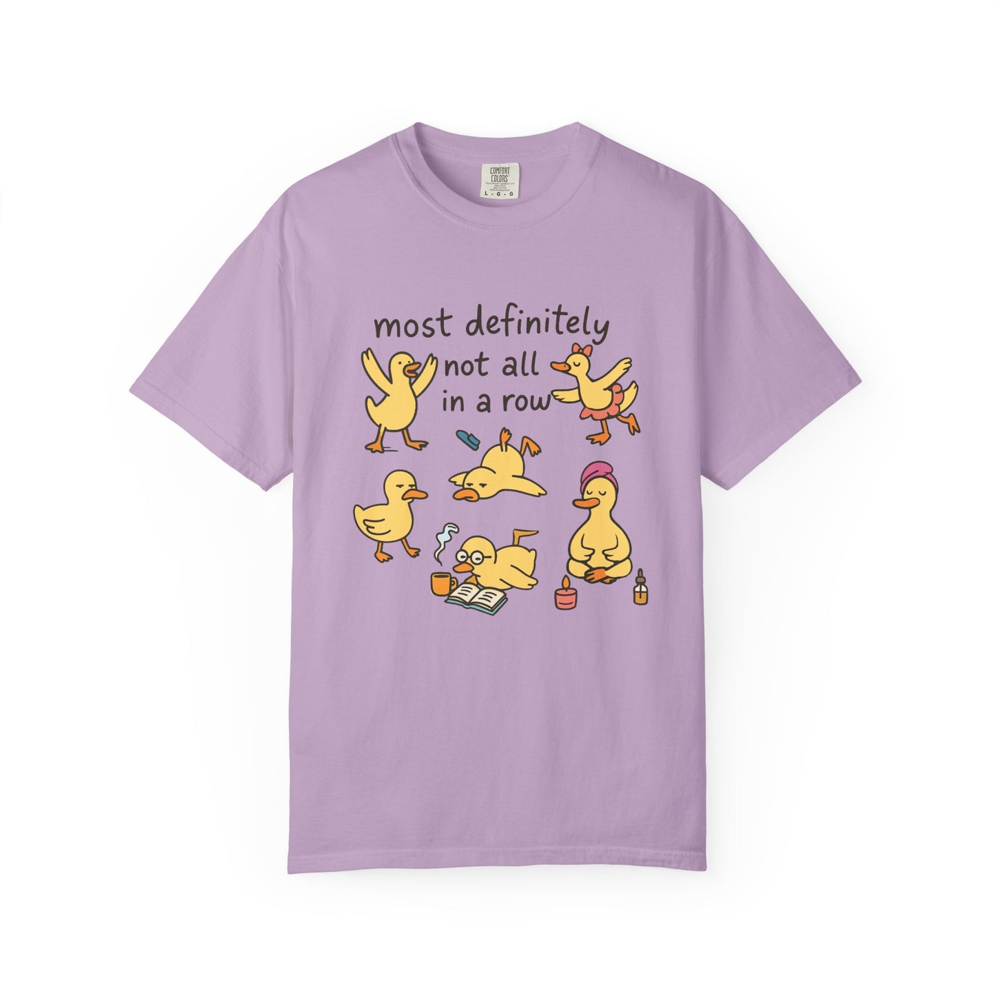 Most definitely not all in the row silly ducks funny Unisex Garment-Dyed T-Shirt - Casual Vintage Style for Everyday Wear