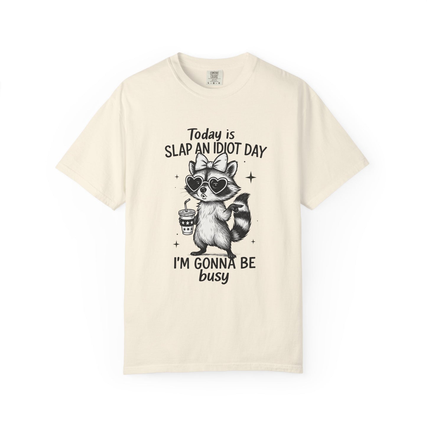 Slap an idiot day I'm gonna be busy Unisex Garment-Dyed T-Shirt - Casual Vintage Style for Everyday Wear