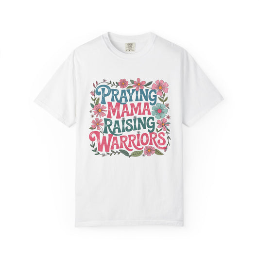 Praying mama raising warrior Unisex Garment-Dyed T-Shirt - Casual Vintage Style for Everyday Wear