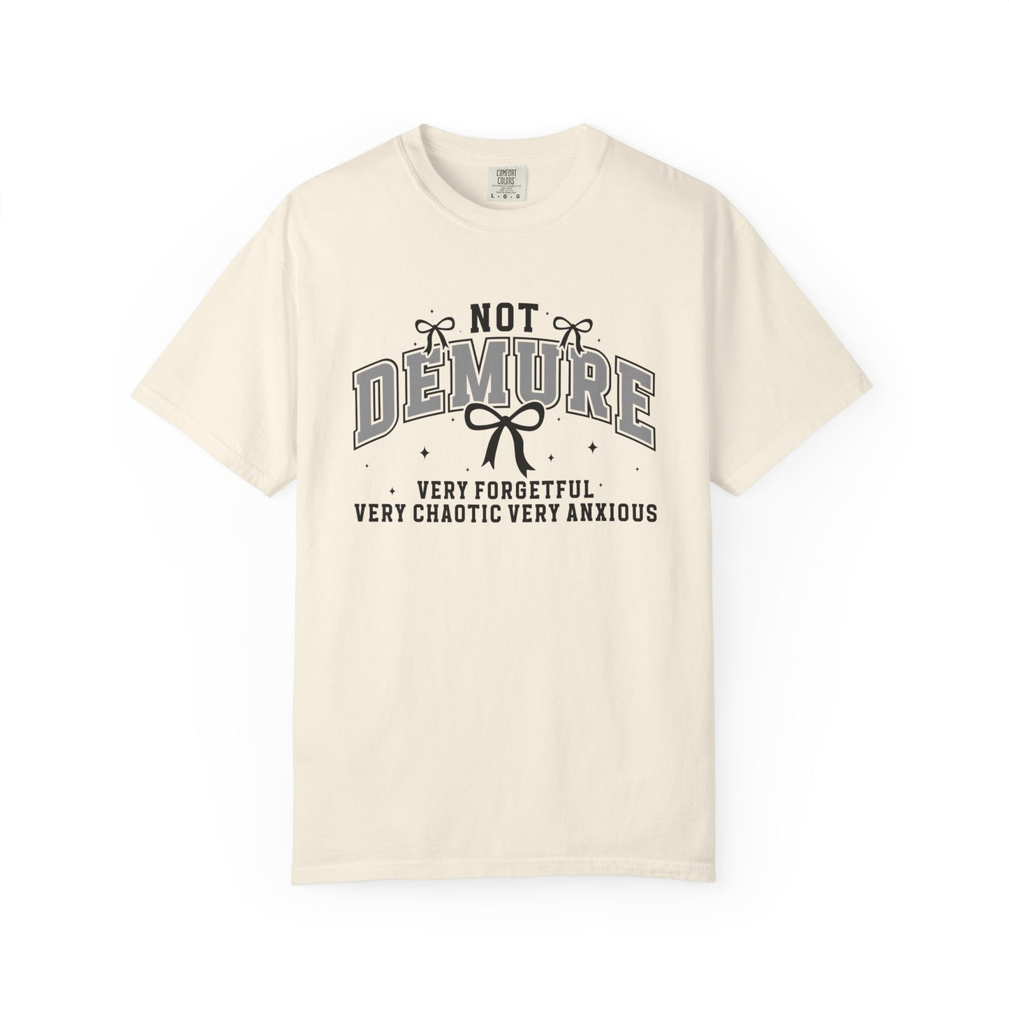 Not demure funny Unisex Garment-Dyed T-Shirt - Casual Vintage Style for Everyday Wear
