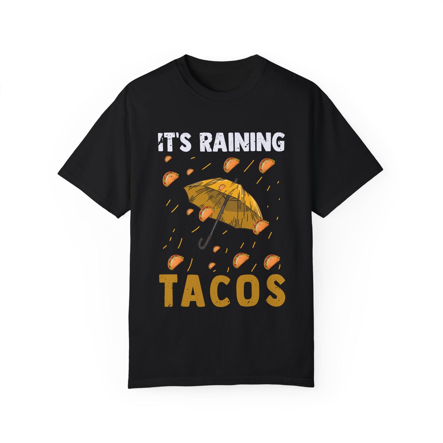It's raining Tacos Unisex Garment-Dyed T-Shirt - Casual Vintage Style for Everyday Wear