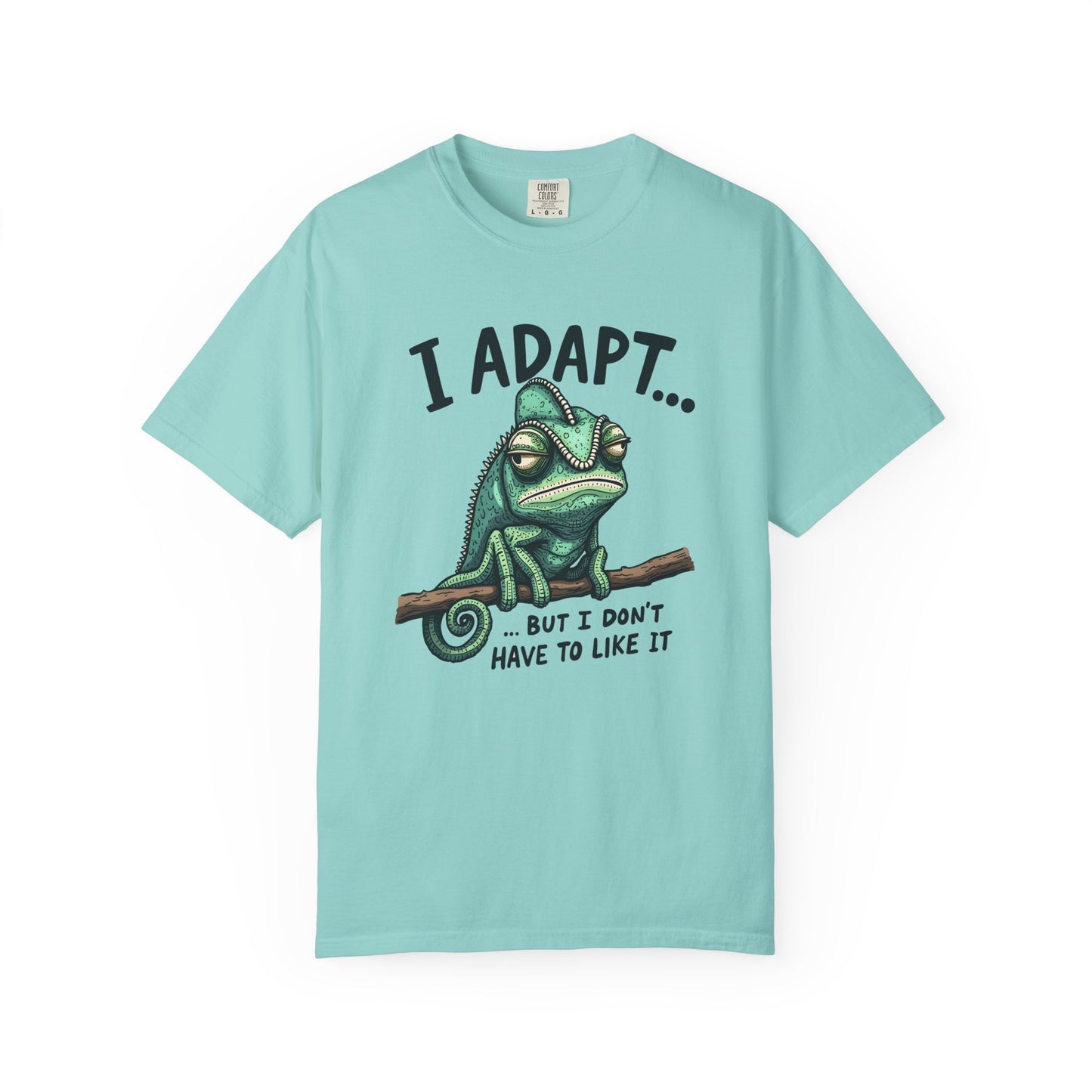 I adapt but I didn't have to like it Unisex Garment-Dyed T-Shirt - Casual Vintage Style for Everyday Wear