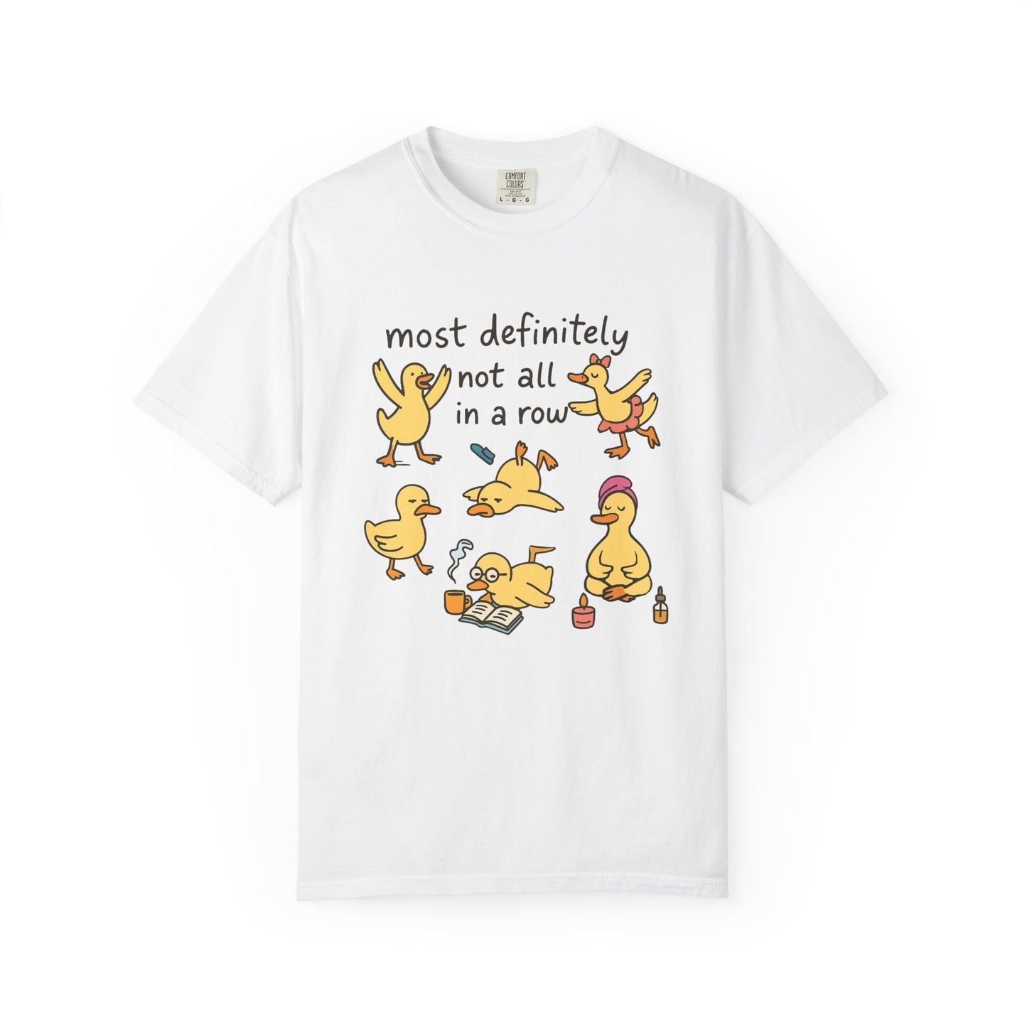 Most definitely not all in the row silly ducks funny Unisex Garment-Dyed T-Shirt - Casual Vintage Style for Everyday Wear