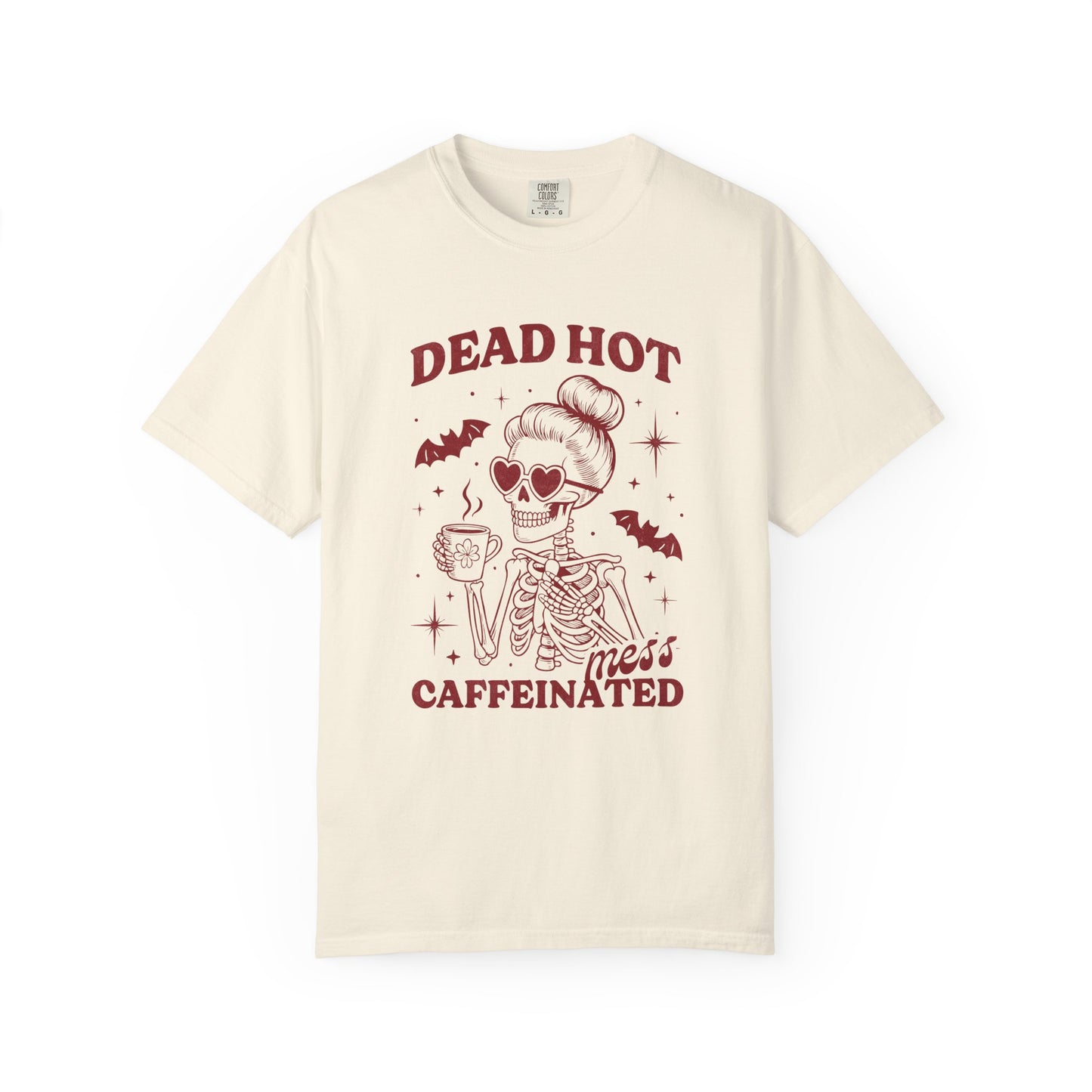 Dead hot mess caffeinated Unisex Garment-Dyed T-Shirt - Casual Vintage Style for Everyday Wear