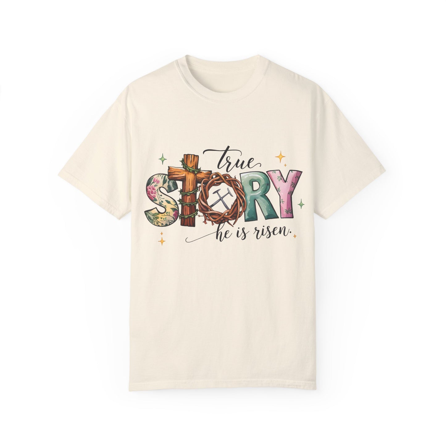 True story He is risen Unisex Garment-Dyed T-Shirt - Casual Vintage Style for Everyday Wear