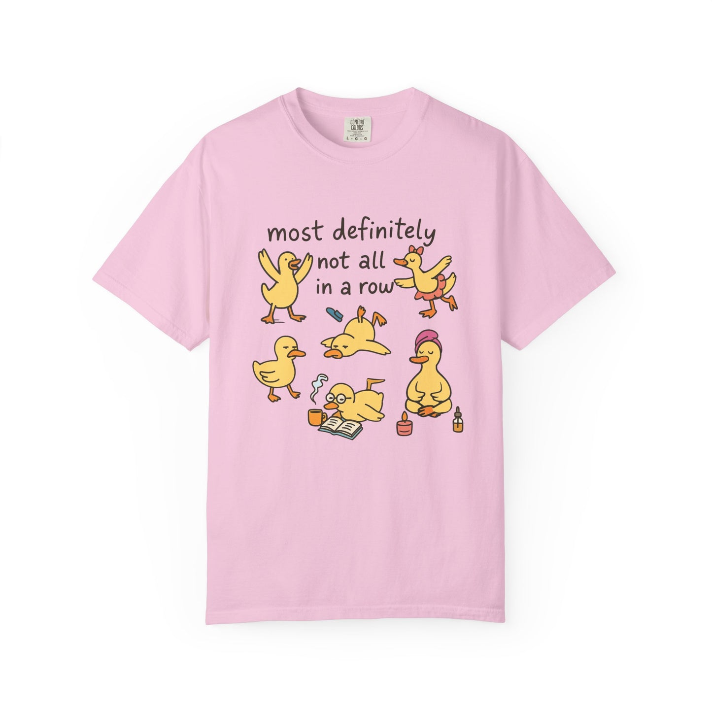Most definitely not all in the row silly ducks funny Unisex Garment-Dyed T-Shirt - Casual Vintage Style for Everyday Wear