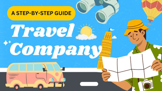 How to Start a Successful Travel Agency Business: A Step-by-Step Guide