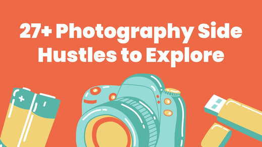 28 Photography Side Hustles to Explore