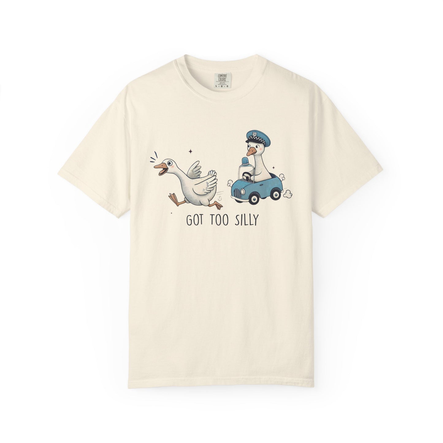 Got too silly goose Unisex Garment-Dyed T-Shirt - Casual Vintage Style for Everyday Wear