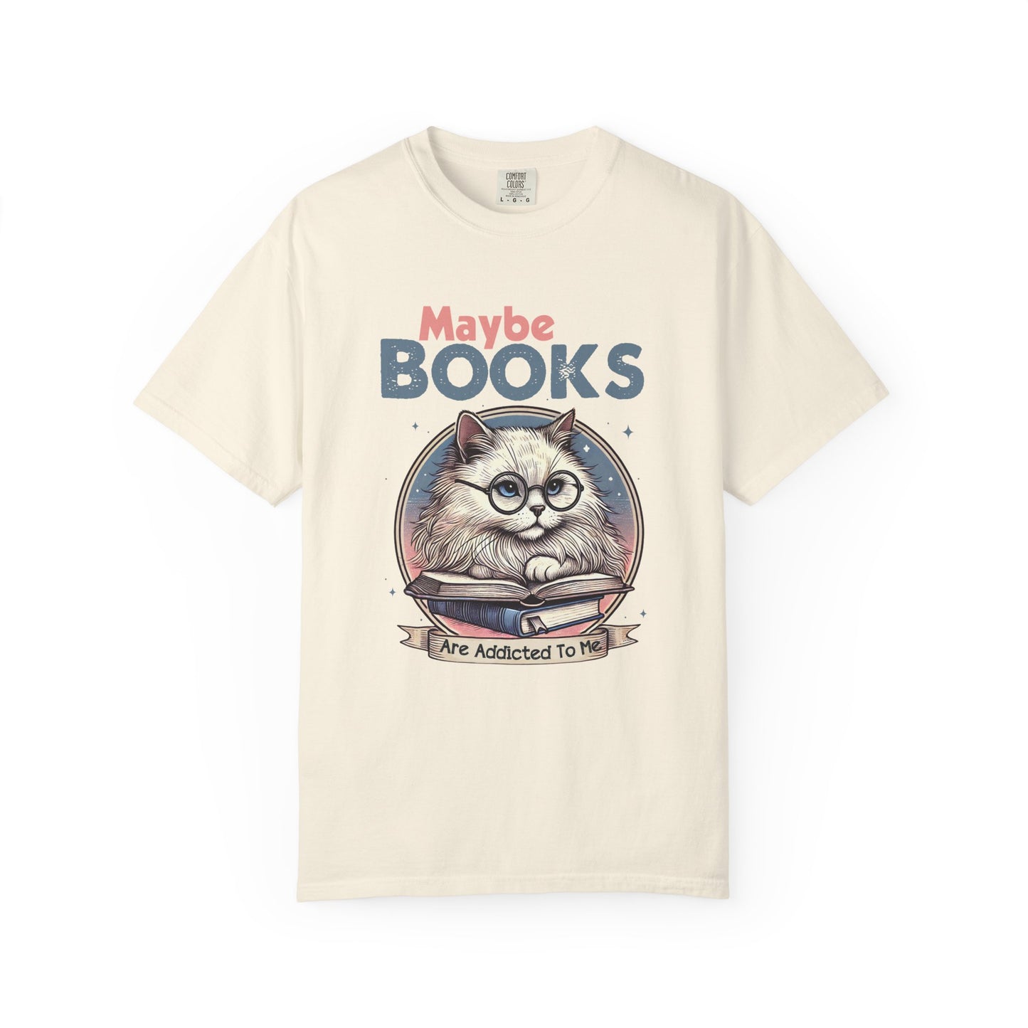 Maybe books are addicted to me Unisex Garment-Dyed T-Shirt - Casual Vintage Style for Everyday Wear