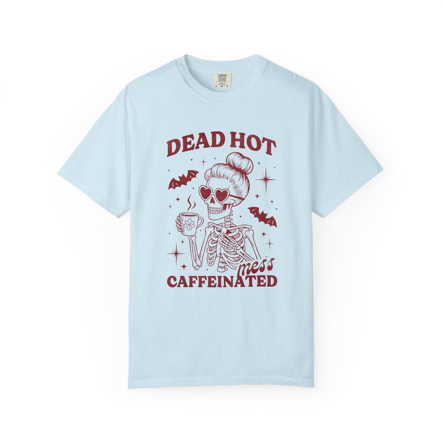 Dead hot mess caffeinated Unisex Garment-Dyed T-Shirt - Casual Vintage Style for Everyday Wear