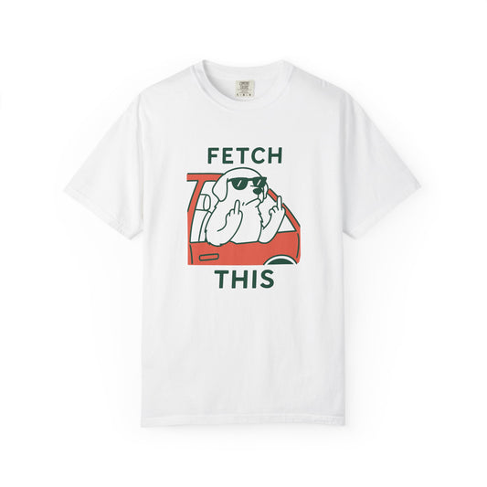 Fetch this funny dog Unisex Garment-Dyed T-Shirt - Casual Vintage Style for Everyday Wear