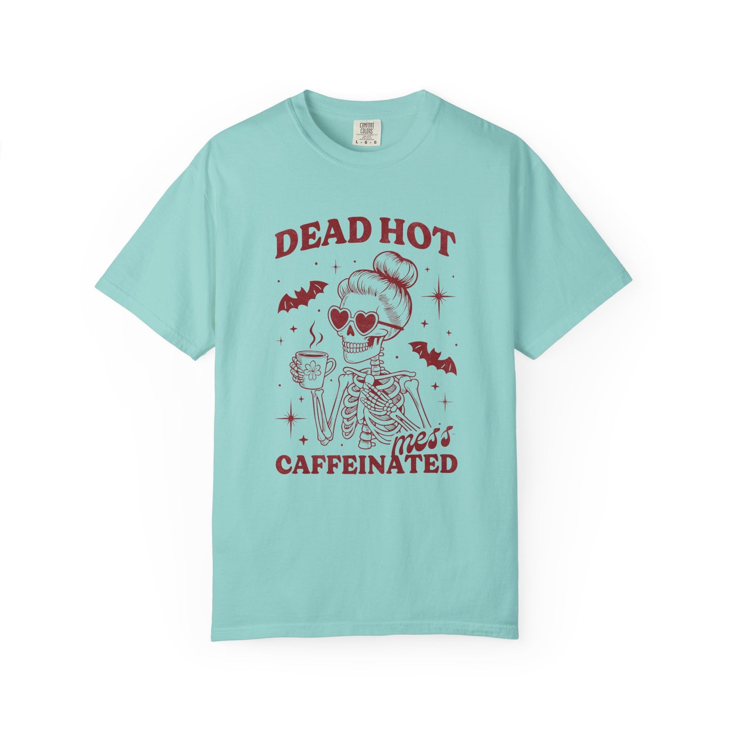 Dead hot mess caffeinated Unisex Garment-Dyed T-Shirt - Casual Vintage Style for Everyday Wear