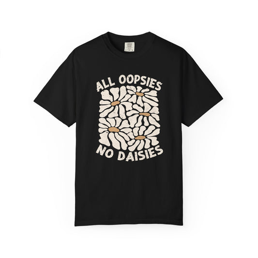 All Oopsies No Daisies Unisex Garment-Dyed T-Shirt - Casual Vintage Style for Everyday Wear