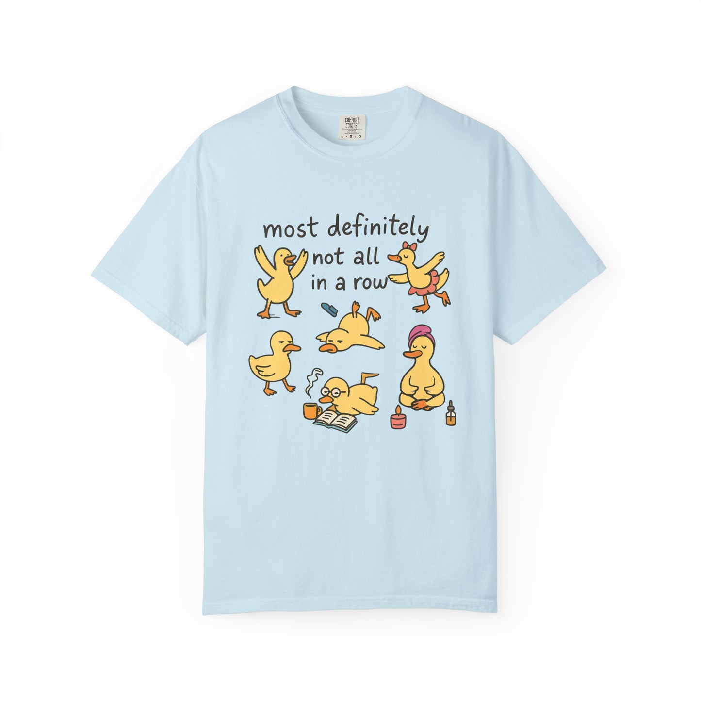 Most definitely not all in the row silly ducks funny Unisex Garment-Dyed T-Shirt - Casual Vintage Style for Everyday Wear