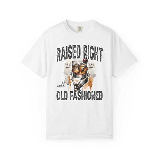 Raised right call me old fashioned Unisex Garment-Dyed T-Shirt - Casual Vintage Style for Everyday Wear