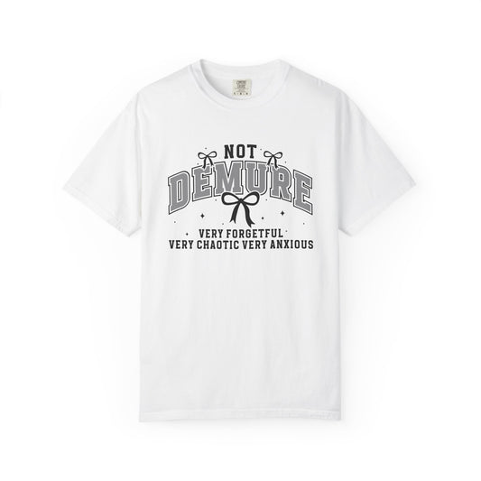 Not demure funny Unisex Garment-Dyed T-Shirt - Casual Vintage Style for Everyday Wear