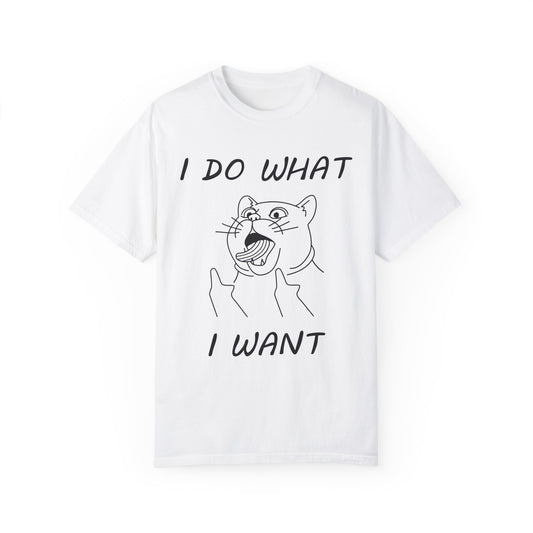 I do what I want Unisex Garment-Dyed T-Shirt - Casual Vintage Style for Everyday Wear