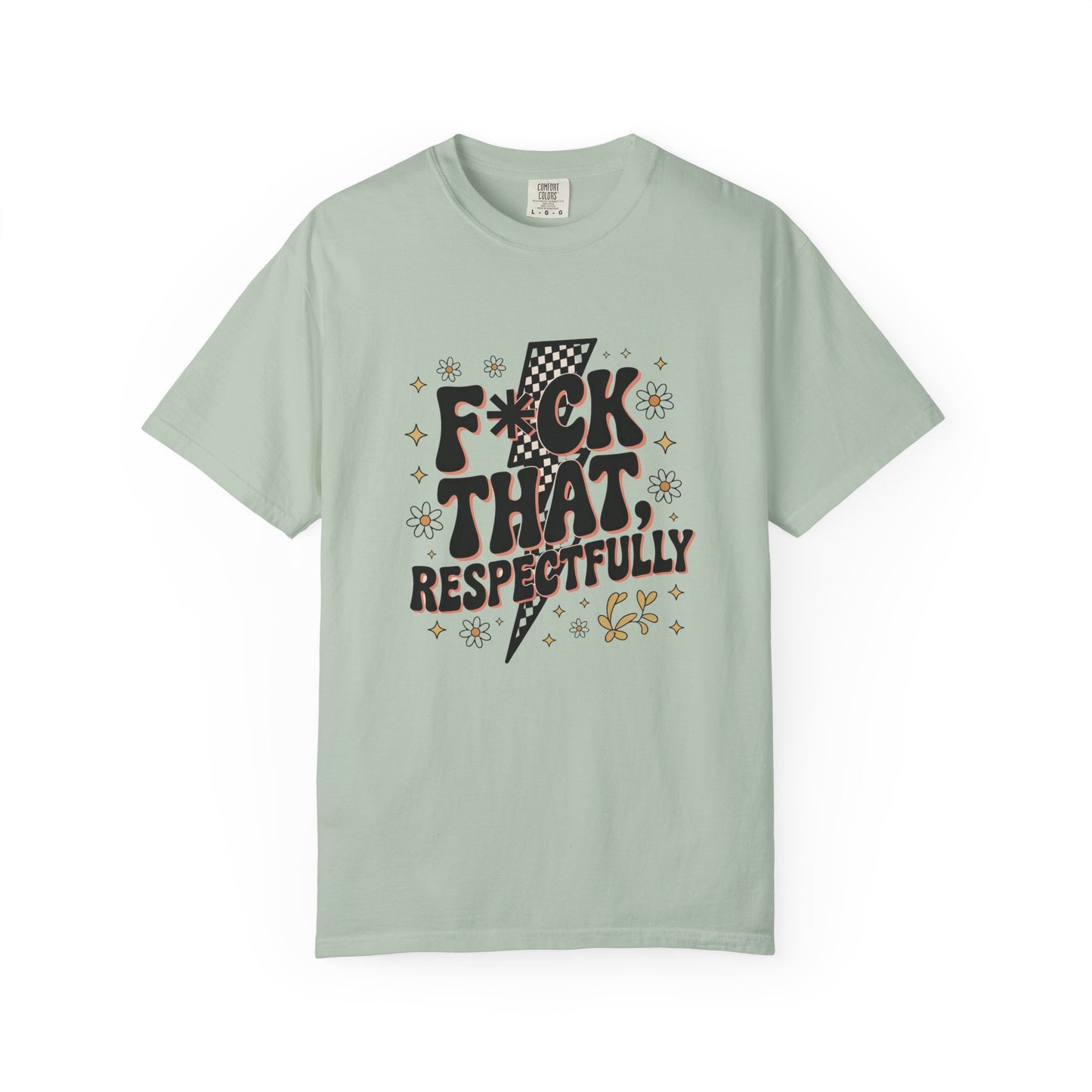 Fuck that respectfully Unisex Garment-Dyed T-Shirt - Casual Vintage Style for Everyday Wear