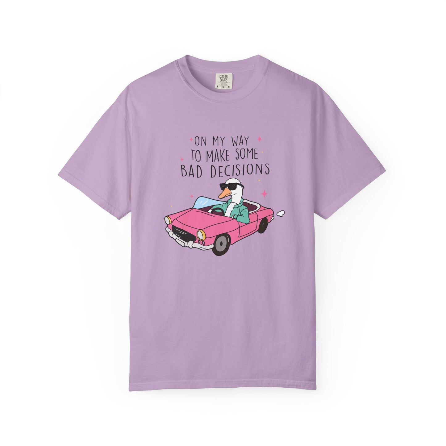 On my way to make bad decisions Silly goose  Unisex Garment-Dyed T-Shirt - Casual Vintage Style for Everyday Wear