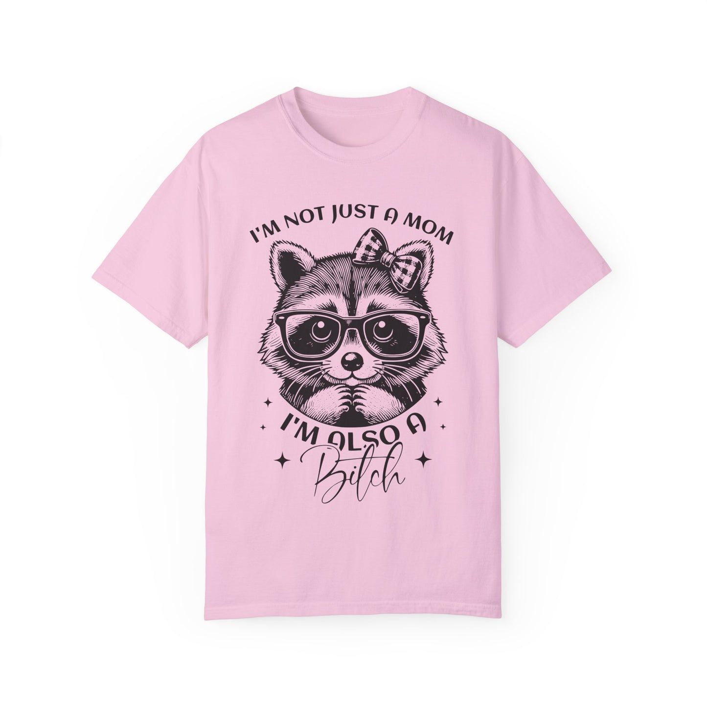 I'm not just a Mom I'm also a Bitch Unisex Garment-Dyed T-Shirt - Casual Vintage Style for Everyday Wear