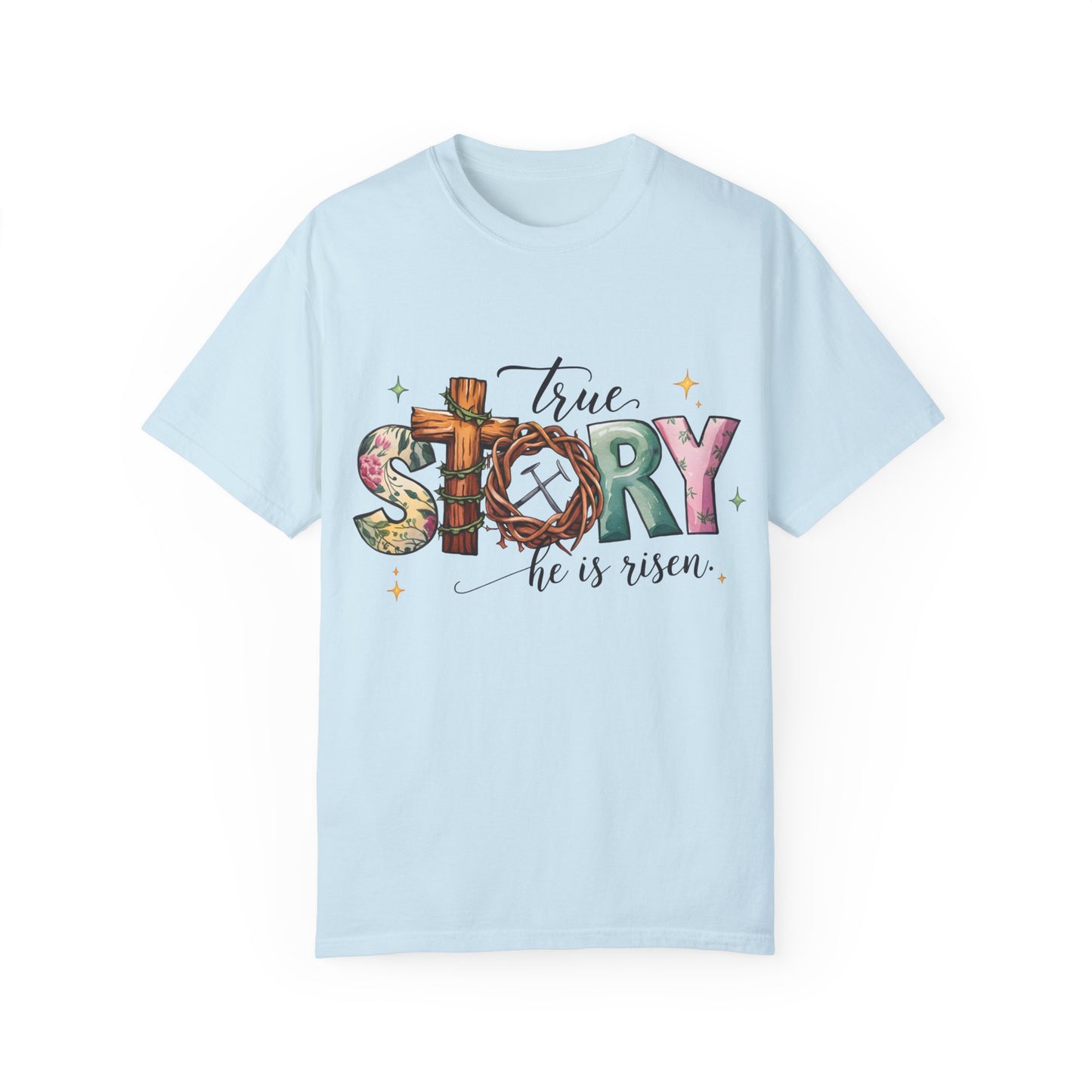 True story He is risen Unisex Garment-Dyed T-Shirt - Casual Vintage Style for Everyday Wear