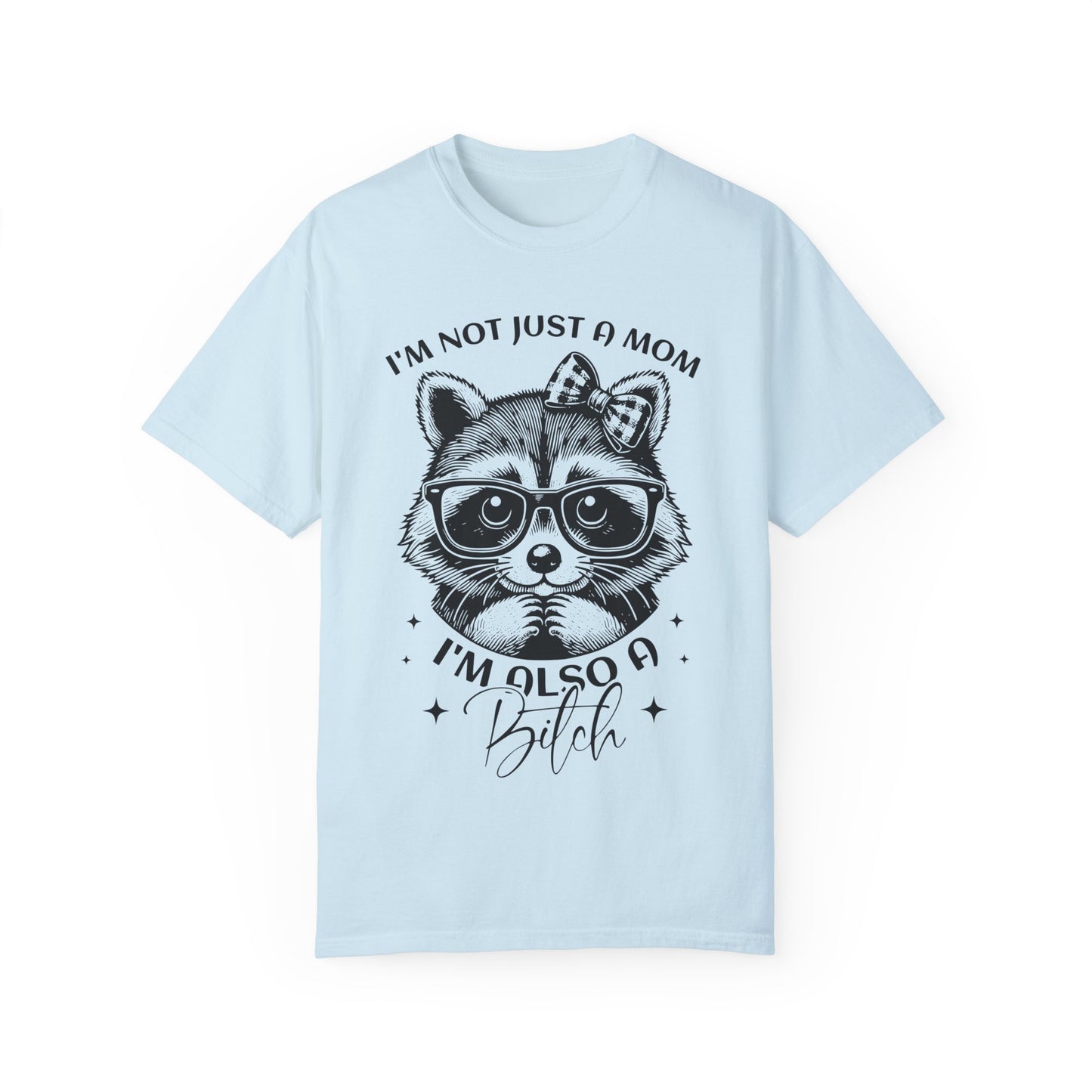 I'm not just a Mom I'm also a Bitch Unisex Garment-Dyed T-Shirt - Casual Vintage Style for Everyday Wear