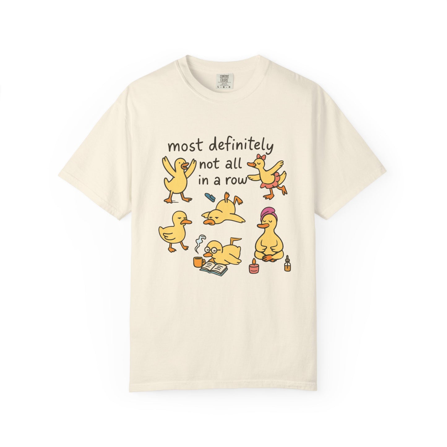 Most definitely not all in the row silly ducks funny Unisex Garment-Dyed T-Shirt - Casual Vintage Style for Everyday Wear