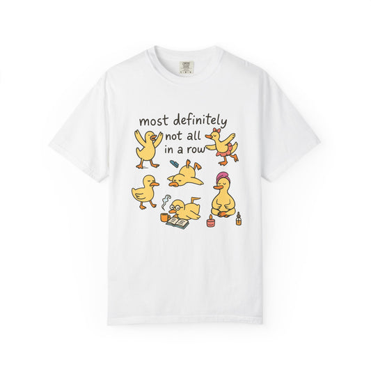 Most definitely not all in the row silly ducks funny Unisex Garment-Dyed T-Shirt - Casual Vintage Style for Everyday Wear